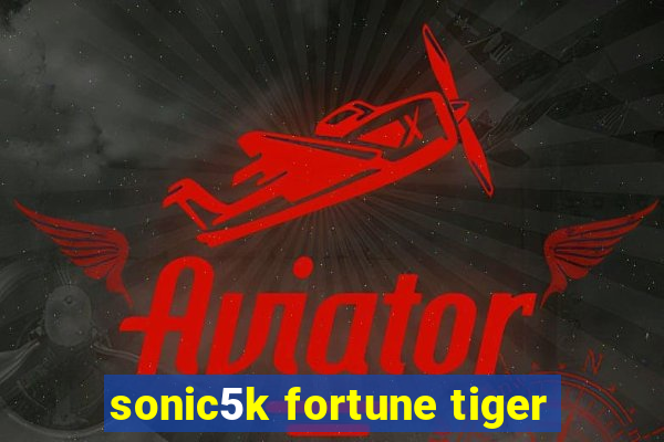 sonic5k fortune tiger